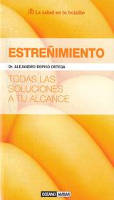 ESTREÑIMIENTO. TODAS LAS SOLUCIONES A TU ALCANCE | 9788475567969 | REPISO ORTEGA,ALEJANDRO