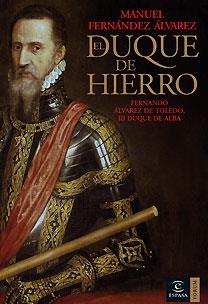 DUQUE DE HIERRO,FERNANDO ALVAREZ DE TOLEDO III DUQUE DE ALBA | 9788467026252 | FERNANDEZ ALVAREZ,MANUEL
