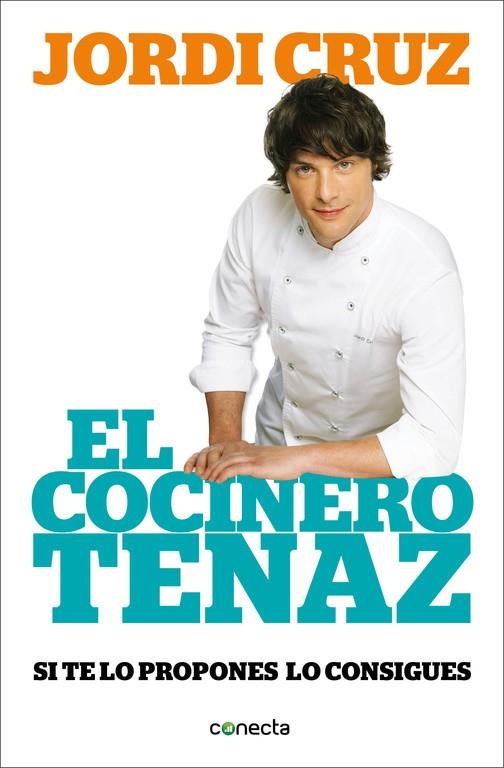 COCINERO TENAZ. SI TE LO PROPONES, LO CONSIGUES | 9788416029471 | CRUZ,JORDI