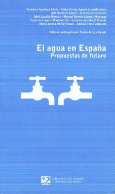 AGUA EN ESPAÑA PROPUESTAS DE FUTURO | 9788487198892 | VVAA AGUILERA KLINK,FEDERICO