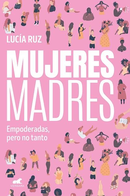 MUJERES MADRES. EMPODERADAS, PERO NO TANTO | 9788419820259 | RUZ, LUCÍA