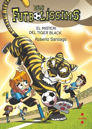 EL MISTERI DEL TIGER BLACK. ELS FUTBOLÍSSIMS 26 | 9788466157063 | SANTIAGO, ROBERTO