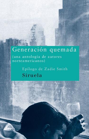 GENERACION QUEMADA (UNA ANTOLOGIA DE AUTORES NORTEAMERICANOS) | 9788478448456 | FOSTER WALLACE, DAVID/EUGENIDES, JEFFREY/GOLDBERG, MYLA/SAUNDERS, GEORGE/Y OTROS