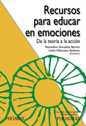 RECURSOS PARA EDUCAR EN EMOCIONES. DE LA TEORIA A LA ACCION | 9788436832600 | GONZALEZ BARRON,REMEDIOS VILLANUEVA BADENES,LIDON