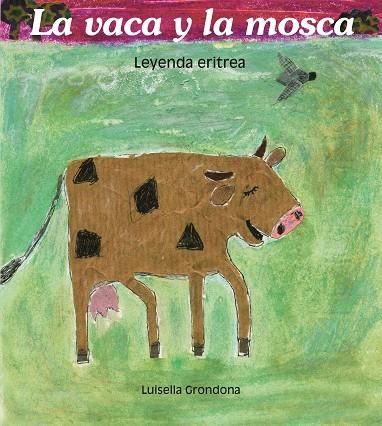 VACA Y LA MOSCA LEYENDA ERITREA | 9788481315530 | GRONDONA,LUISELLA