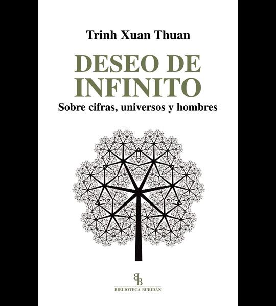 DESEO DE INFINITO. SOBRE CIFRAS, UNIVERSOS Y HOMBRES. | 9788494263811 | XUAN THUAN, TRINH