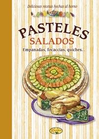 PASTELES SALADOS. EMPANADAS, FOCACCIAS, QUICHES... | 9788415401377 | TODOLIBRO, EQUIPO