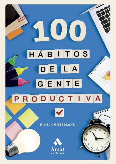 100 HÁBITOS DE LA GENTE PRODUCTIVA. PEQUEÑAS LECCIONES PARA AFRONTAR MEJOR LAS TAREAS | 9788419870629 | CUMBERLAND, NIGEL