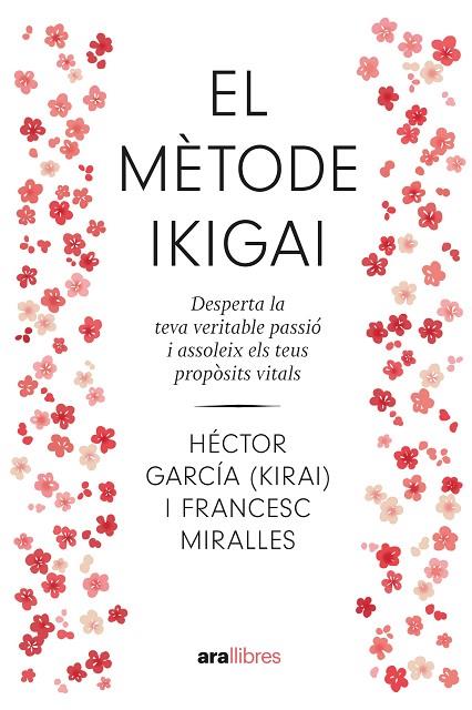 EL MÈTODE IKIGAI DESPERTA LA TEVA VERITABLE PASSIÓ I ASSOLEIX ELS TEUS PROPÒSITS | 9788411730792 | MIRALLES CONTIJOCH, FRANCESC / GARCÍA PUIGCERVER, HÉCTOR