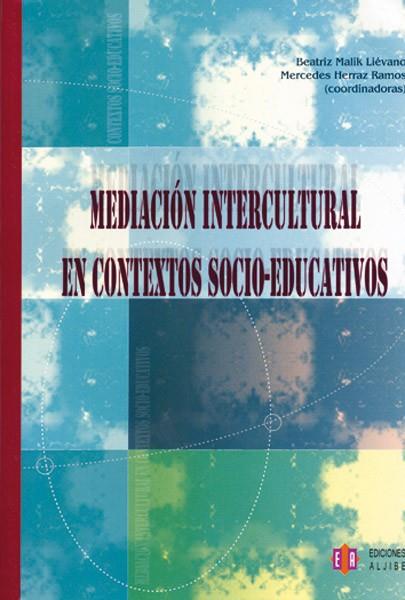 MEDIACION INTERCULTURAL EN CONTEXTOS SOCIO-EDUCATIVOS | 9788497003209 | MALIK LIEVANO,BEATRIZ HERRAZ RAMOS,MERCEDES
