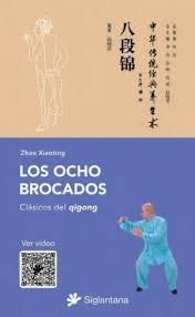 LOS OCHO BROCADOS. CLASICOS DEL QIGONG | 9788410179059 | XIAOTING, ZHAO