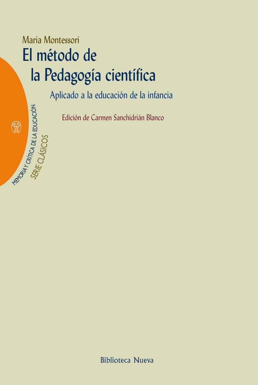 METODO DE LA PEDAGOGIA CIENTIFICA.APLICADO A LA EDUCACION DE LA INFANCIA | 9788497420525 | MONTESSORI,MARIA