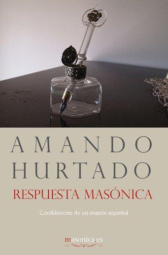 RESPUESTA MASÓNICA | 9788492984107 | HURTADO, AMANDO