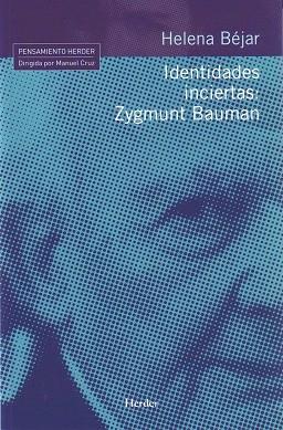 IDENTIDADES INCIERTAS,ZYGMUNT BAUMAN | 9788425424984 | BEJAR,HELENA