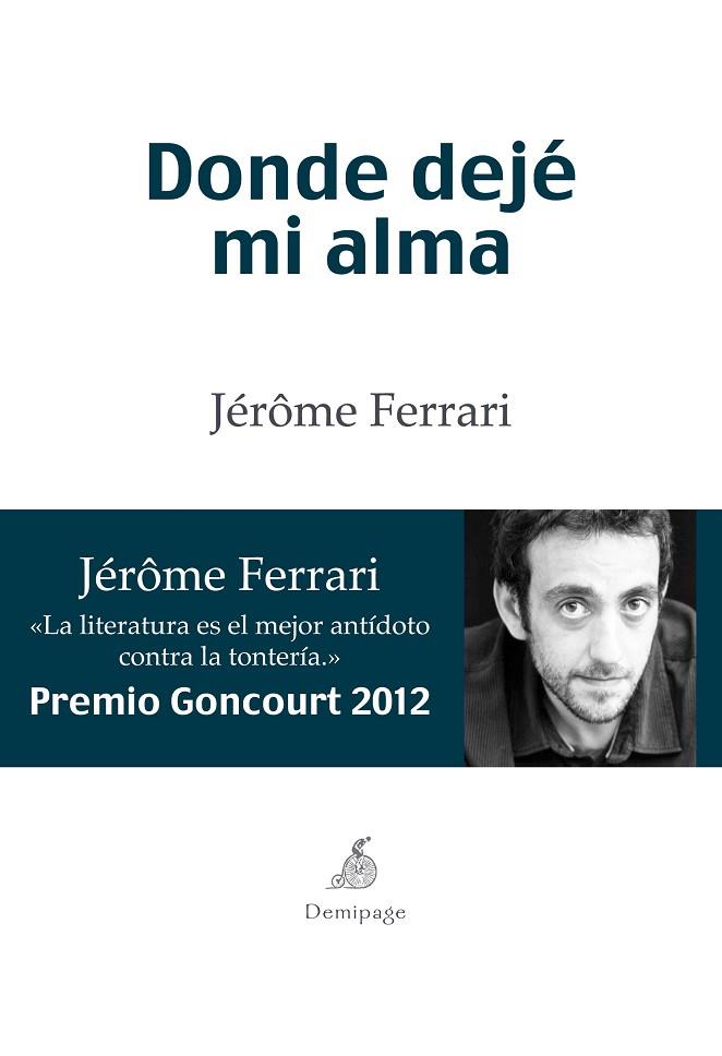 DONDE DEJE MI ALMA. PREMIO GONCOURT 2012 | 9788492719365 | FERRARI,JEROME