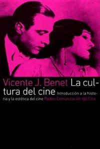 CULTURA DEL CINE INTRODUCCION A LA HISTORIA Y ESTETICA DEL CINE | 9788449315367 | BENET,VICENTE JOSE