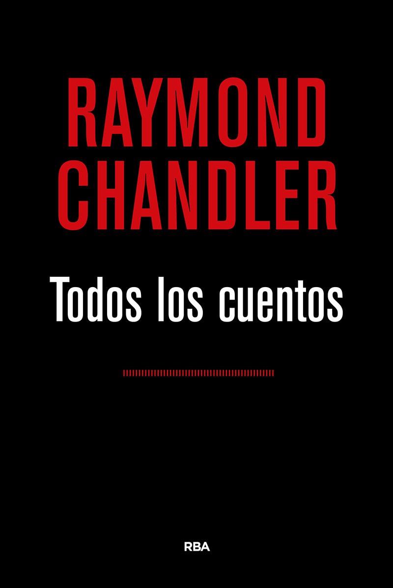 TODOS LOS CUENTOS | 9788490567524 | CHANDLER RAYMOND