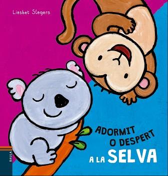 ADORMIT O DESPERT A LA SELVA | 9788447930500 | SLEGERS,LIESBET