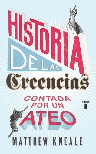 HISTORIA DE LAS CREENCIAS CONTADA POR UN ATEO | 9788430607280 | KNEALE,MATTHEW