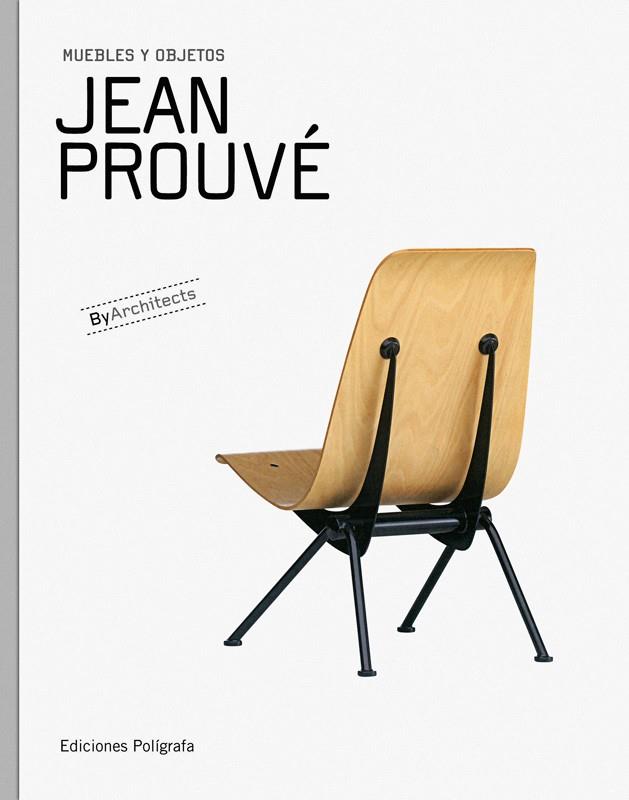 JEAN PROUVE MUEBLES Y OBJETOS | 9788434311558 | DACHS, SANDRA/DE MUGA, PATRICIA/GARCÍA HINTZE, LAURA