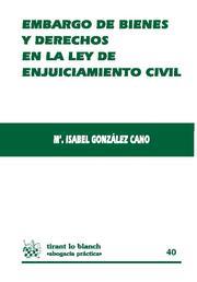 EMBARGO DE BIENES Y DERECHOS EN LA LEY DE ENJUICIAMIENTO CIVIL | 9788498764840 | GONZALEZ CANO,Mª ISABEL