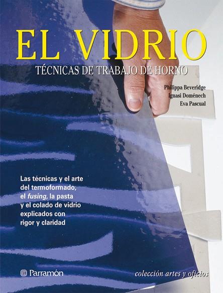 VIDRIO TECNICAS DE TRABAJO AL HORNO | 9788434225541 | DOMENECH,IGNASI PASCUAL,EVA BEVERIDGE,PHILIPPA