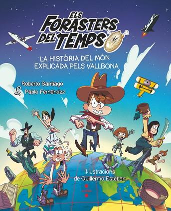 ELS FORASTERS DEL TEMPS. LA HISTÒRIA DEL MÓN EXPLICADA PELS VALLBONA | 9788466158213 | SANTIAGO, ROBERTO/FERNÁNDEZ VÁZQUEZ, PABLO