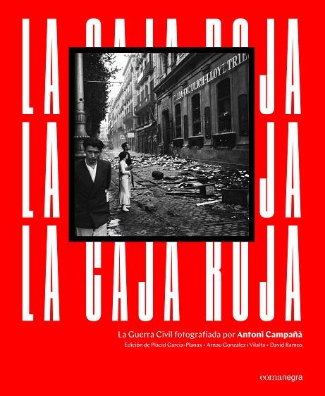 LA CAJA ROJA. LA GUERRA CIVIL FOTOGRAFIADA POR ANTONI CAMPAÑÀ | 9788418022265 | CAMPAÑÀ BANDRANAS, ANTONI