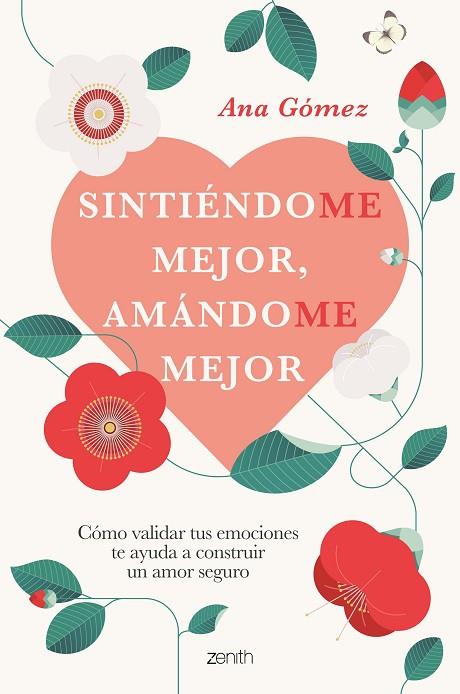 SINTIÉNDOME MEJOR, AMÁNDOME MEJOR. CÓMO VALIDAR TUS EMOCIONES TE AYUDA A CONSTRUIR UN AMOR SEGURO | 9788408273479 | GÓMEZ, ANA