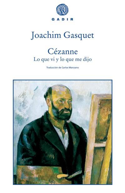 CEZANNE LO QUE VI Y LO QUE ME DIJO | 9788493404574 | GASQUET,JOACHIM