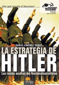 ESTRATEGIA DE HITLER LAS RAICES OCULTAS DEL NACIONALSOCIALISMO | 9788497630931 | JIMENEZ CORES,PABLO