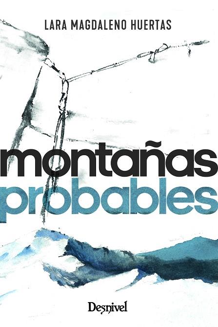 MONTAÑAS PROBABLES | 9788498296792 | MAGDALENO HUERTAS, LARA