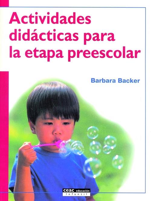 ACTIVIDADES DIDACTICAS PARA LA ETAPA PREESCOLAR | 9788432913983 | BACKER,BARBARA