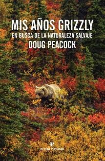 MIS AñOS GRIZZLY | 9788416544011 | PEACOCK, DOUG