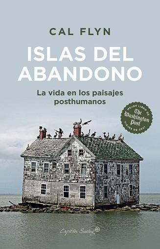 ISLAS DEL ABANDONO. LA VIDA EN LOS PAISAJES POSTHUMANOS | 9788412553956 | FLYN, CAL