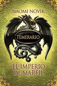 IMPERIO DE MARFIL. SAGA TEMERARIO 4 | 9788420407586 | NOVIK,NAOMI