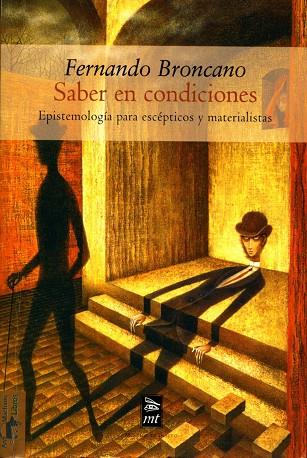 SABER EN CONDICIONES,EPISTEMOLOGIA PARA ESCEPTICOS | 9788477747673 | BRONCANO,FERNANDO