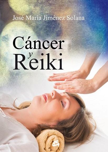 CANCER Y REIKI | 9788484455462 | JIMENEZ SOLANA, JOSE MARI