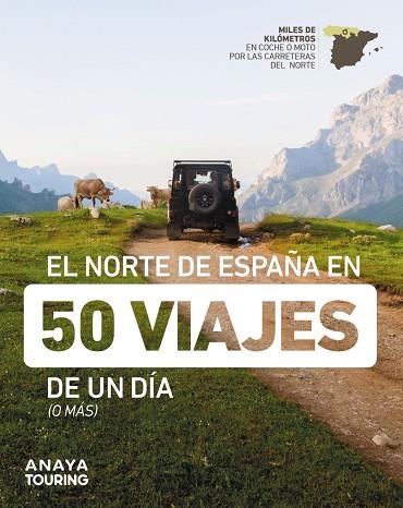 EL NORTE DE ESPAÑA EN 50 VIAJES DE UN DÍA | 9788491586432