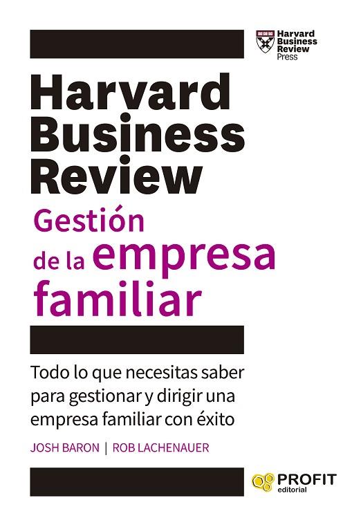 GESTIÓN DE LA EMPRESA FAMILIAR. TODO LO QUE NECESITAS SABER PARA GESTIONAR Y DIRIGIR UNA EMPRESA FAMILIAR CON ÉX | 9788419841629 | BARON, JOSH / LACHENAUER, ROB