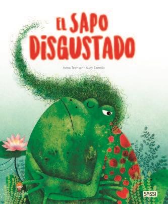 EL SAPO DISGUSTADO | 9788418127397 | I. TREVISAN/S. ZANELLA