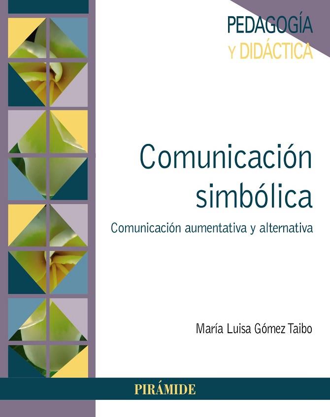 COMUNICACIÓN SIMBÓLICA. COMUNICACIÓN AUMENTATIVA Y ALTERNATIVA | 9788436842227 | GÓMEZ TAIBO, MARÍA LUISA