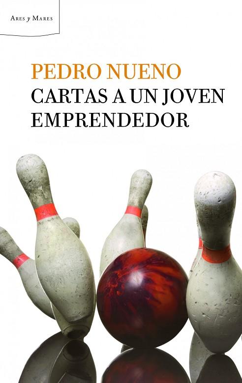 CARTAS A UN JOVEN EMPRENDEDOR | 9788498922936 | NUENO,PEDRO