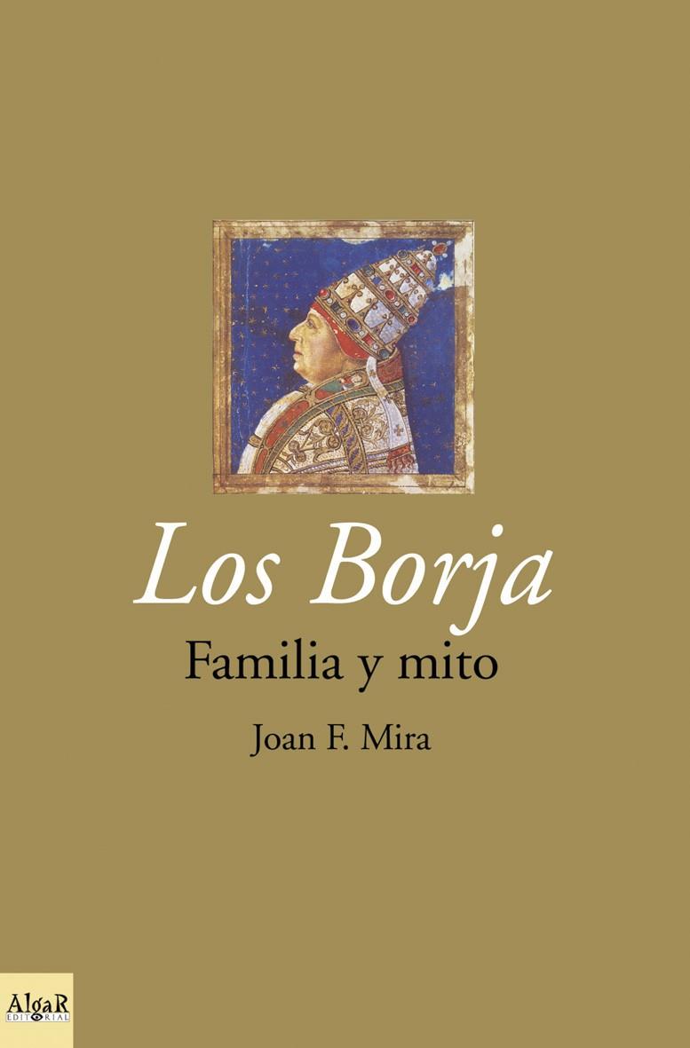 LOS BORJA. FAMILIA Y MITO | 9788495722027 | MIRA,JOAN F.