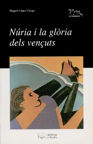 NURIA I LA GLORIA DELS VENÇUTS | 9788479356705 | LOPEZ CRESPI,MIQUEL