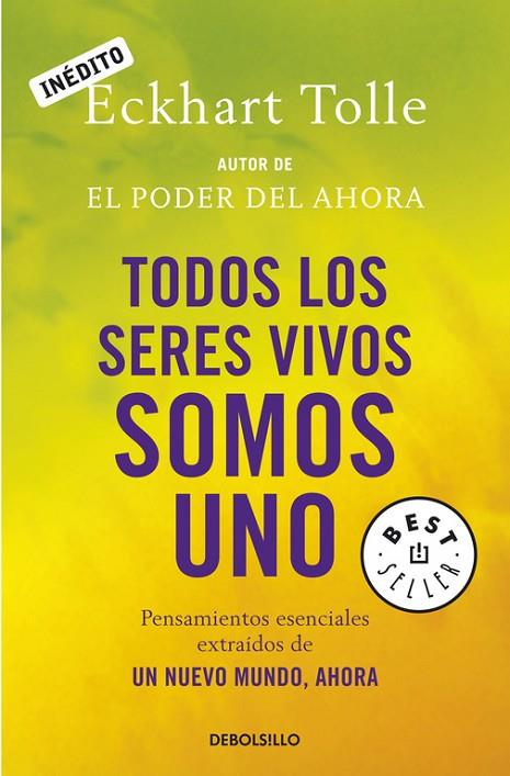 TODOS LOS SERES VIVOS SOMOS UNO. INEDITO | 9788499081892 | TOLLE,ECKHART