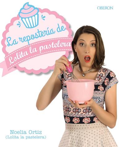 REPOSTERIA DE LOLITA LA PASTELERA | 9788441538474 | ORTIZ,NOELIA