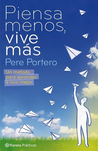 PIENSA MENOS VIVE MAS | 9788408085508 | PORTERO,PERE