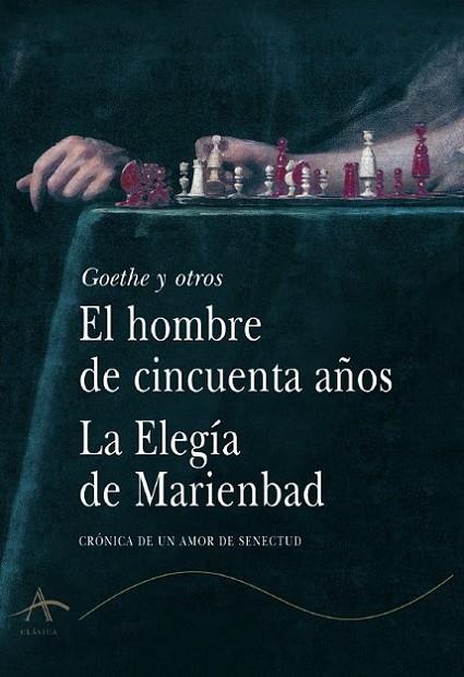 HOMBRE DE CINCUENTA AÑOS. LA ELEGIA DE MARIENBAD | 9788484281276 | GOETHE,JOHANN WOLFGANG VON