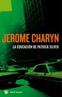 EDUCACION DE PATRICK SILVER | 9788478711833 | CHARYN,JEROME